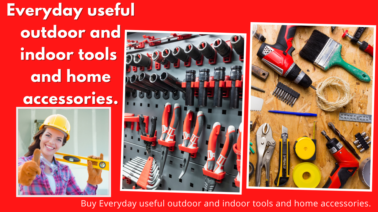 Everyday useful outdoor and indoor tools and home accessories