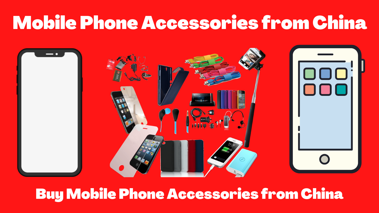 Mobile Accessories from China | Buy Mobile Accessories from China