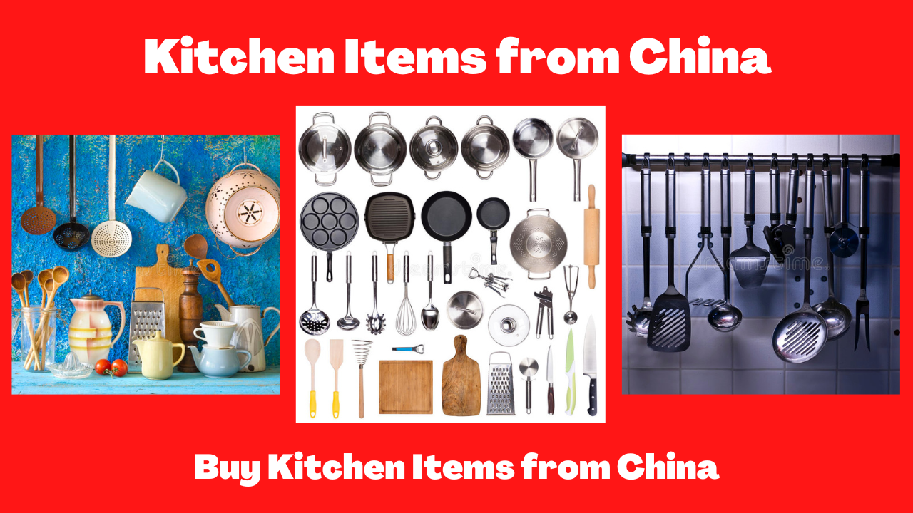 Kitchen Items from China | Buy Kitchen Items from China